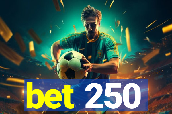 bet 250